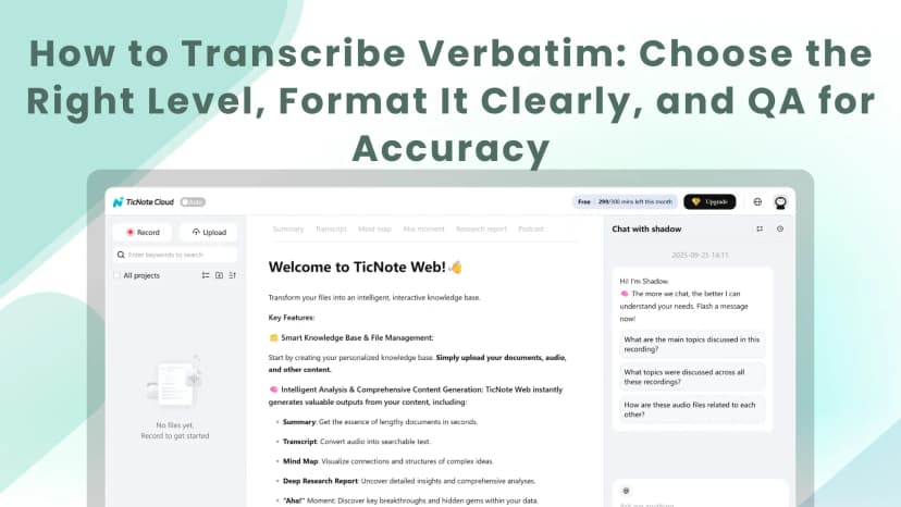 How to Transcribe Verbatim: Choose the Right Level, Format It Clearly, and QA for Accuracy